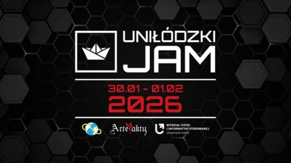 Ciemna grafika promocyjna z geometrycznym, heksagonalnym tłem. Na środku duży biały napis: „UNILÓDZKI JAM”. Pod nim czerwonym kolorem data: „30.01 – 01.02 2026”. Obok znajduje się biały symbol papierowej łódki w kwadracie. Na dole widoczne są logotypy organizatorów: Artefakty oraz Wydział Fizyki i Informatyki Stosowanej Uniwersytetu Łódzkiego.